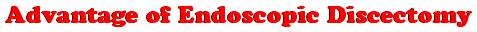 advantage of endoscopic discectomy